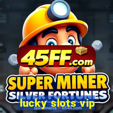 lucky slots vip